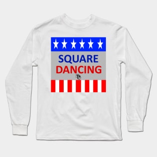 Square Dance Election Long Sleeve T-Shirt